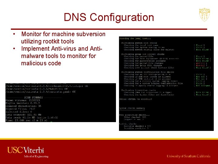 DNS Configuration • Monitor for machine subversion utilizing rootkit tools • Implement Anti-virus and