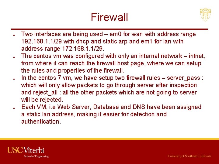 Firewall ● ● Two interfaces are being used – em 0 for wan with
