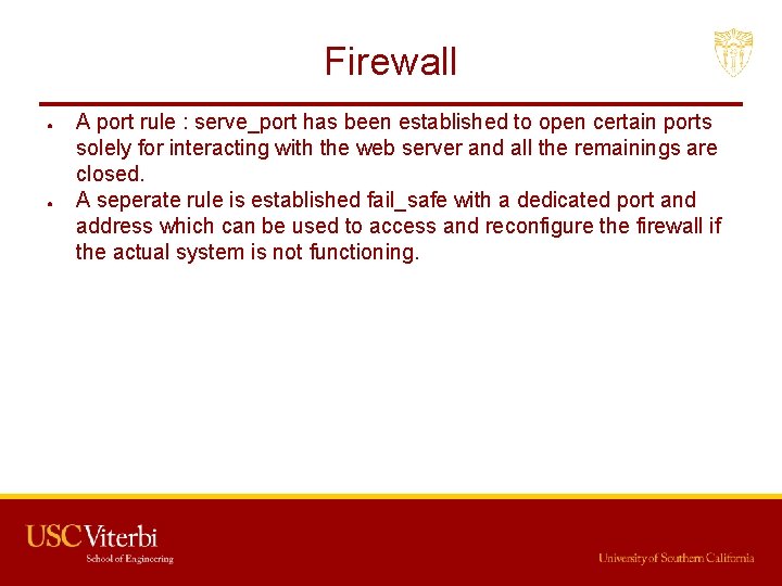 Firewall ● ● A port rule : serve_port has been established to open certain