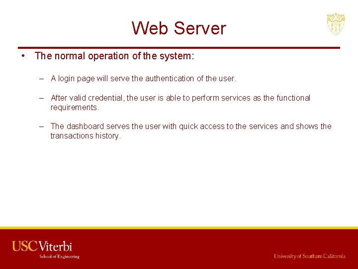 Web Server • The normal operation of the system: – A login page will