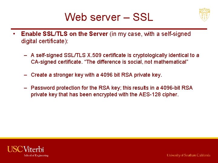 Web server – SSL • Enable SSL/TLS on the Server (in my case, with