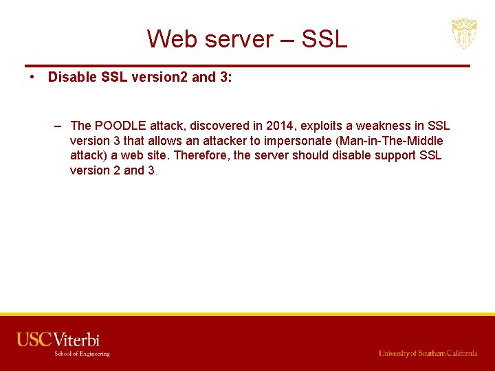 Web server – SSL • Disable SSL version 2 and 3: – The POODLE