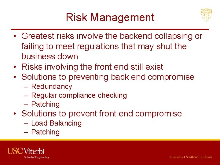 Risk Management • Greatest risks involve the backend collapsing or failing to meet regulations