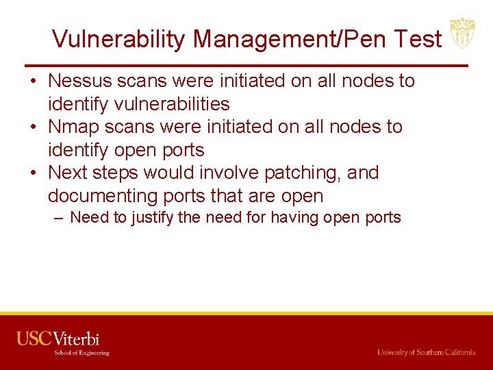 Vulnerability Management/Pen Test • Nessus scans were initiated on all nodes to identify vulnerabilities