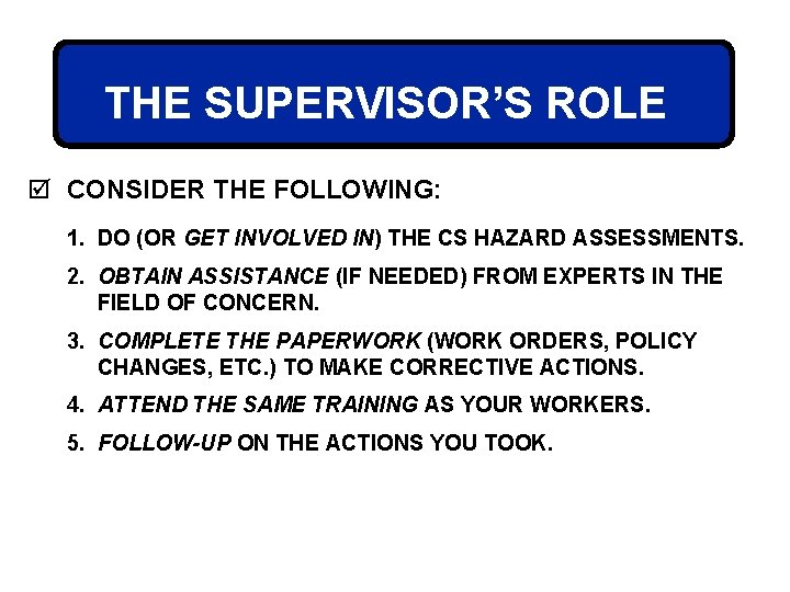 THE SUPERVISOR’S ROLE þ CONSIDER THE FOLLOWING: 1. DO (OR GET INVOLVED IN) THE