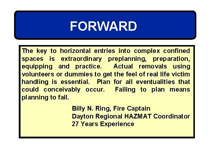 FORWARD The key to horizontal entries into complex confined spaces is extraordinary preplanning, preparation,