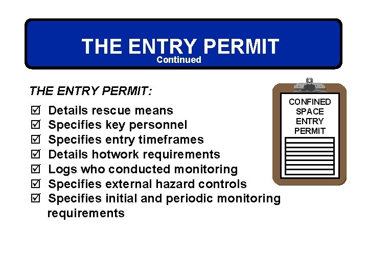 THE ENTRY PERMIT Continued THE ENTRY PERMIT: þ þ þ þ Details rescue means