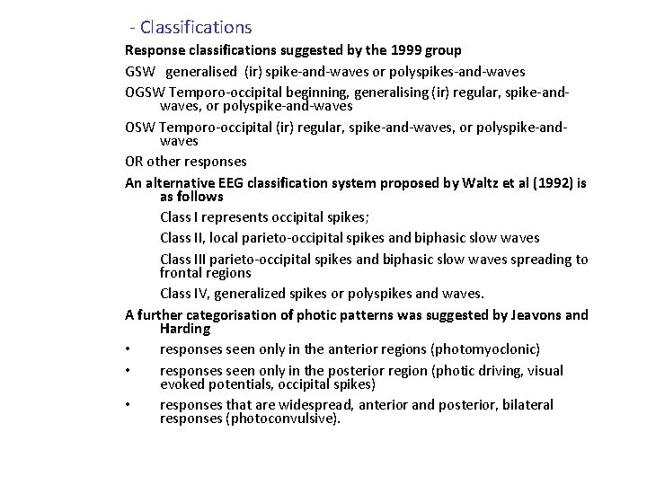  - Classifications Response classifications suggested by the 1999 group GSW generalised (ir) spike-and-waves