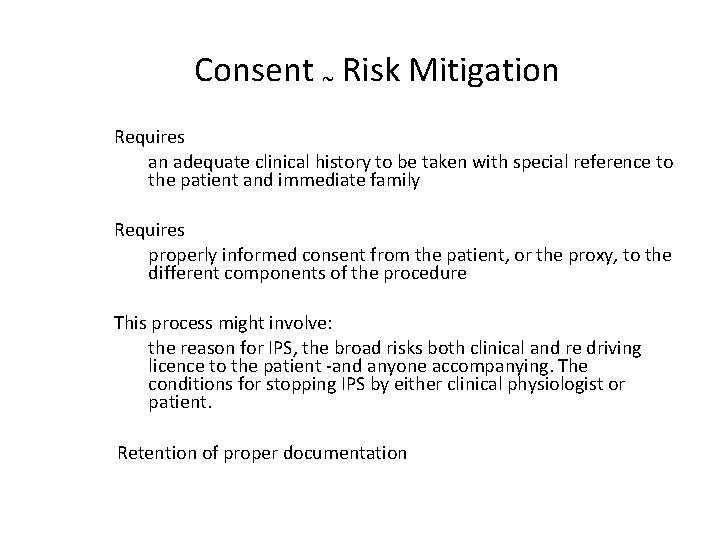 Consent ~ Risk Mitigation Requires an adequate clinical history to be taken with special