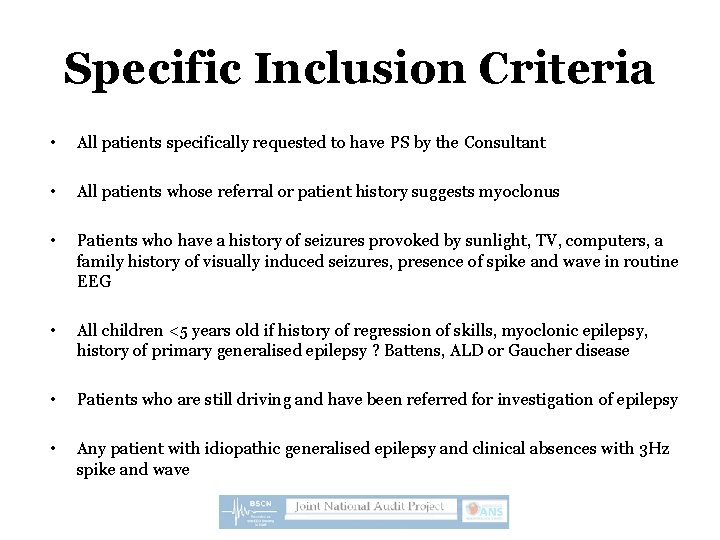 Specific Inclusion Criteria • All patients specifically requested to have PS by the Consultant