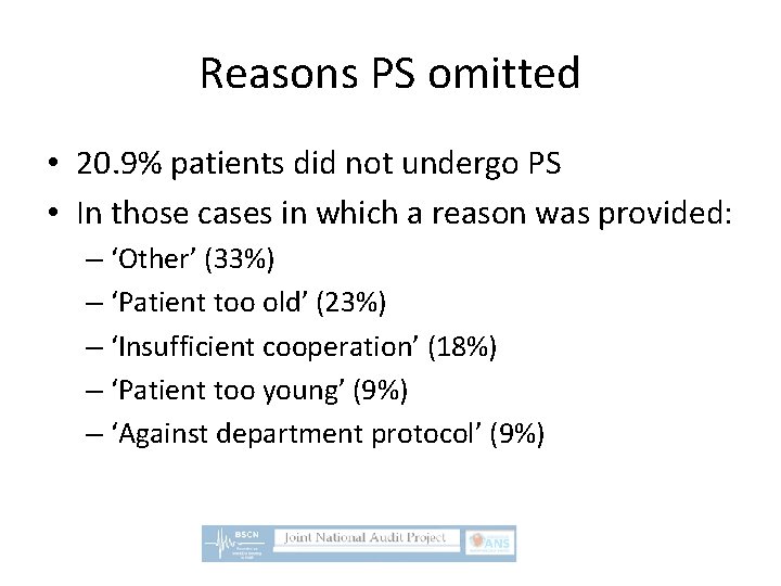 Reasons PS omitted • 20. 9% patients did not undergo PS • In those