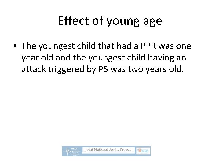 Effect of young age • The youngest child that had a PPR was one