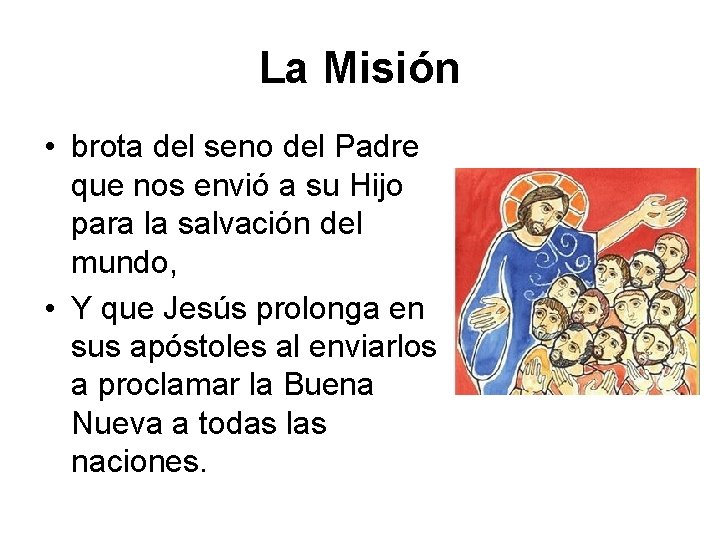 La Misión • brota del seno del Padre que nos envió a su Hijo