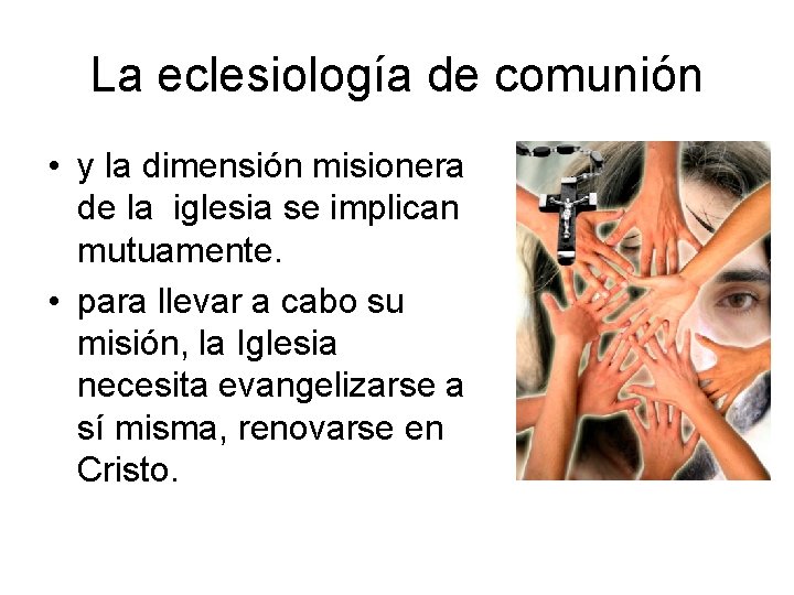 La eclesiología de comunión • y la dimensión misionera de la iglesia se implican