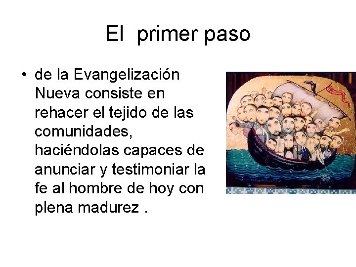 El primer paso • de la Evangelización Nueva consiste en rehacer el tejido de