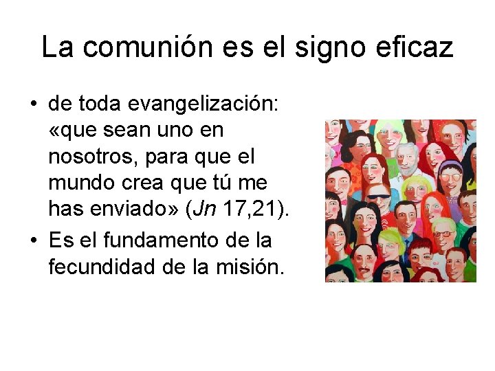 La comunión es el signo eficaz • de toda evangelización: «que sean uno en