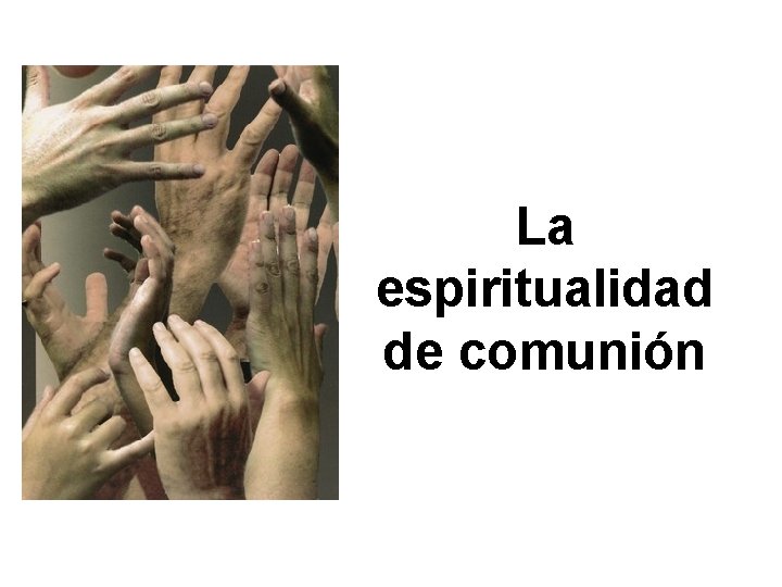 La espiritualidad de comunión 