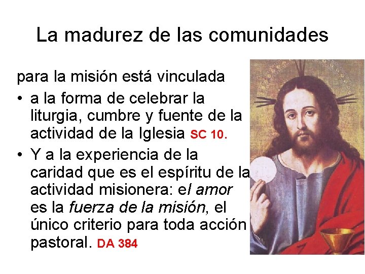 La madurez de las comunidades para la misión está vinculada • a la forma