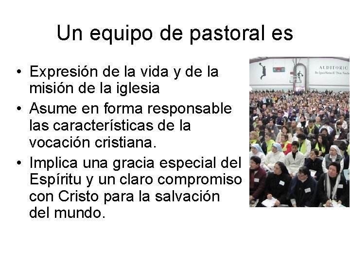 Un equipo de pastoral es • Expresión de la vida y de la misión