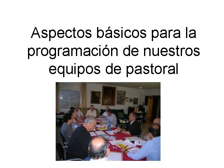 Aspectos básicos para la programación de nuestros equipos de pastoral 