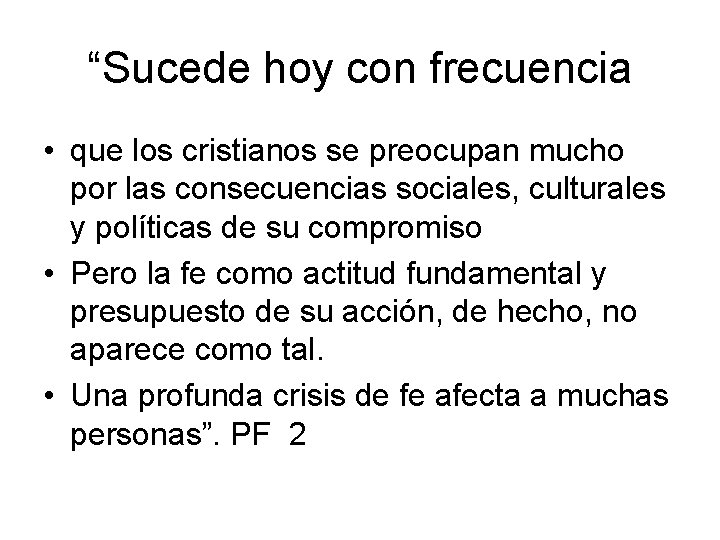 “Sucede hoy con frecuencia • que los cristianos se preocupan mucho por las consecuencias