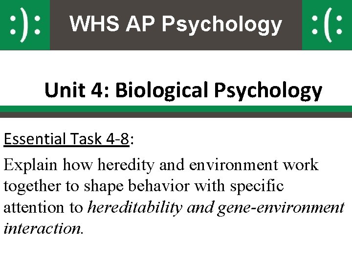 WHS AP Psychology Unit 4: Biological Psychology Essential Task 4 -8: Explain how heredity