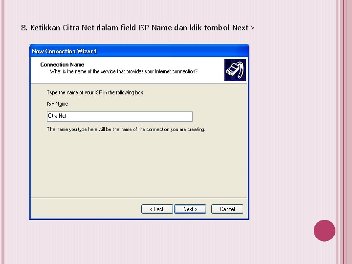 8. Ketikkan Citra Net dalam field ISP Name dan klik tombol Next > 