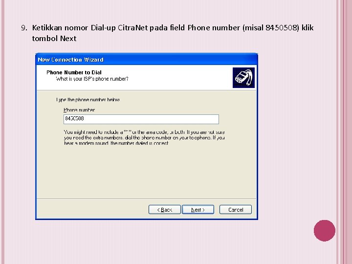 9. Ketikkan nomor Dial-up Citra. Net pada field Phone number (misal 8450508) klik tombol