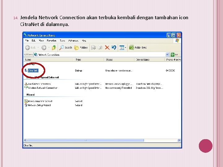 14. Jendela Network Connection akan terbuka kembali dengan tambahan icon Citra. Net di dalamnya.