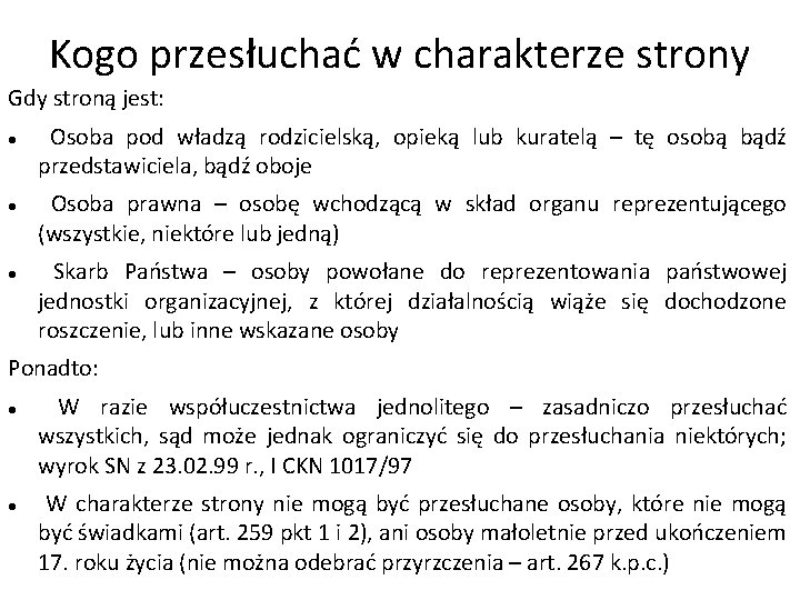 Kogo przesłuchać w charakterze strony Gdy stroną jest: Osoba pod władzą rodzicielską, opieką lub