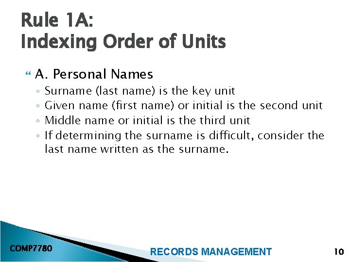 Rule 1 A: Indexing Order of Units A. Personal Names ◦ ◦ Surname (last