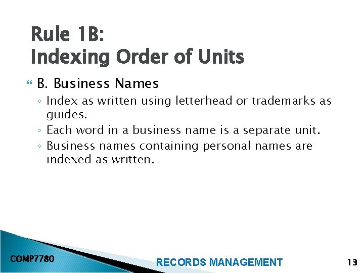 Rule 1 B: Indexing Order of Units B. Business Names ◦ Index as written