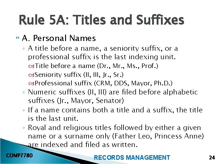 Rule 5 A: Titles and Suffixes A. Personal Names ◦ A title before a