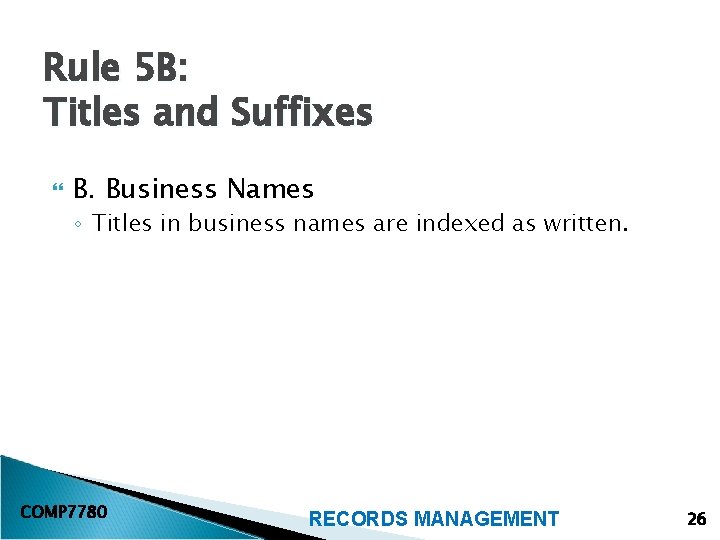 Rule 5 B: Titles and Suffixes B. Business Names ◦ Titles in business names