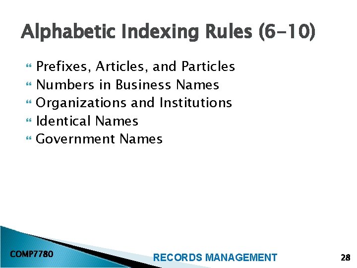 Alphabetic Indexing Rules (6 -10) Prefixes, Articles, and Particles Numbers in Business Names Organizations