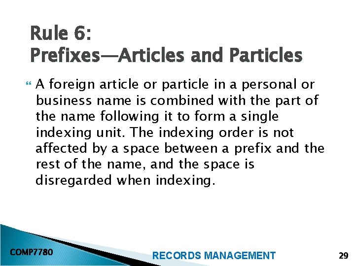 Rule 6: Prefixes—Articles and Particles A foreign article or particle in a personal or