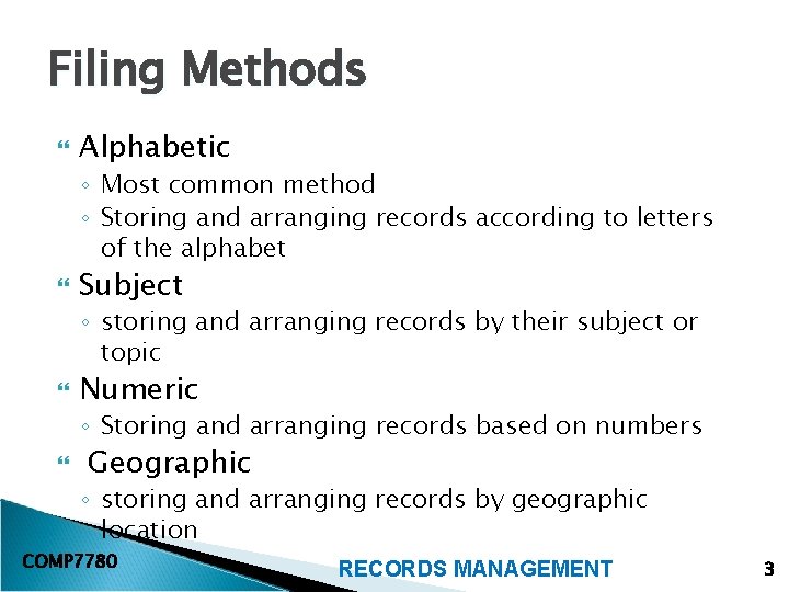 Filing Methods Alphabetic ◦ Most common method ◦ Storing and arranging records according to