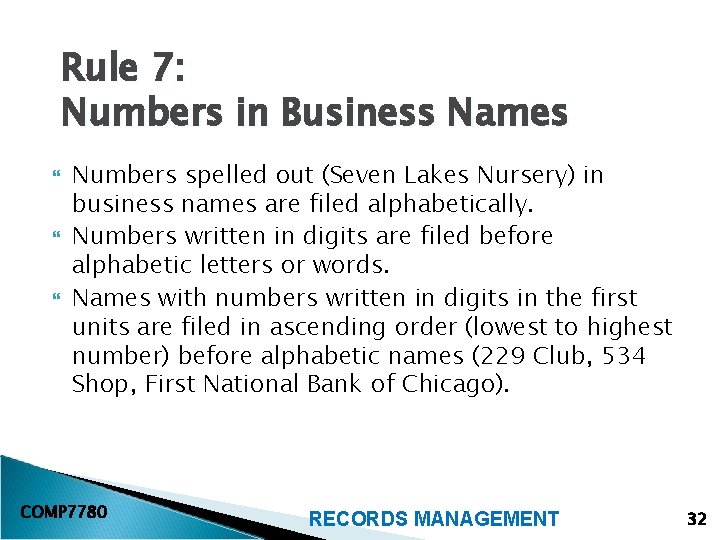 Rule 7: Numbers in Business Names Numbers spelled out (Seven Lakes Nursery) in business