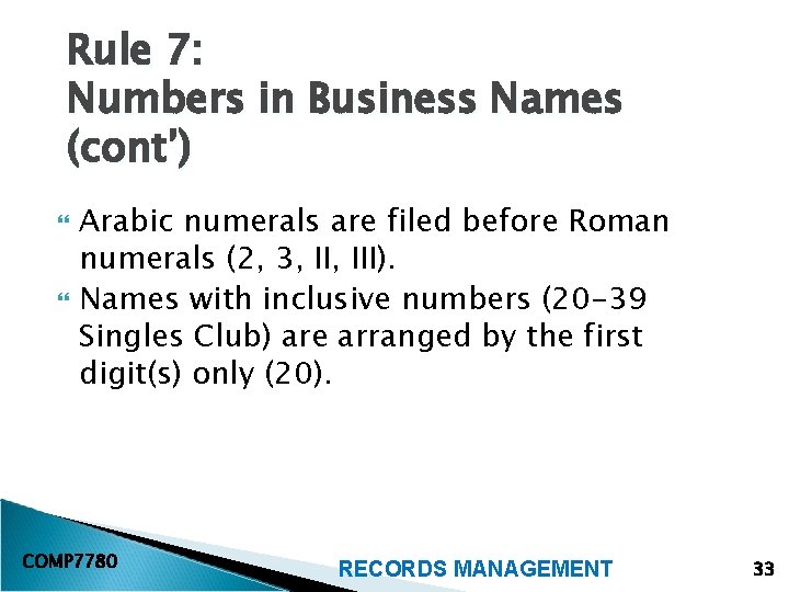 Rule 7: Numbers in Business Names (cont’) Arabic numerals are filed before Roman numerals