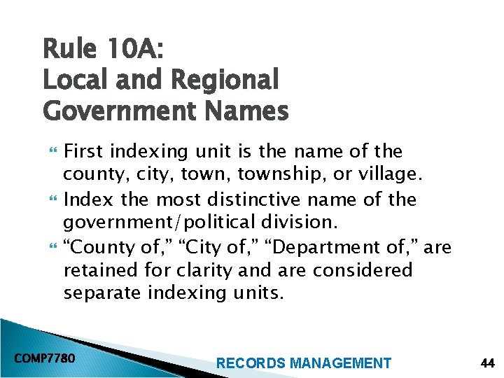 Rule 10 A: Local and Regional Government Names First indexing unit is the name