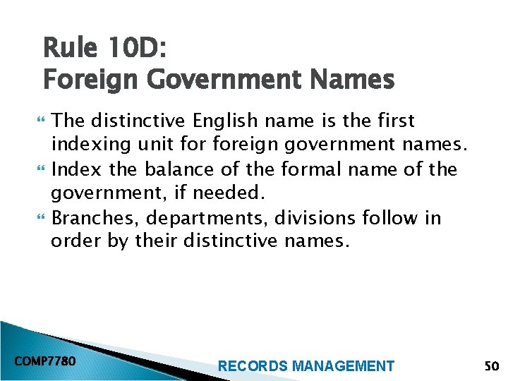 Rule 10 D: Foreign Government Names The distinctive English name is the first indexing
