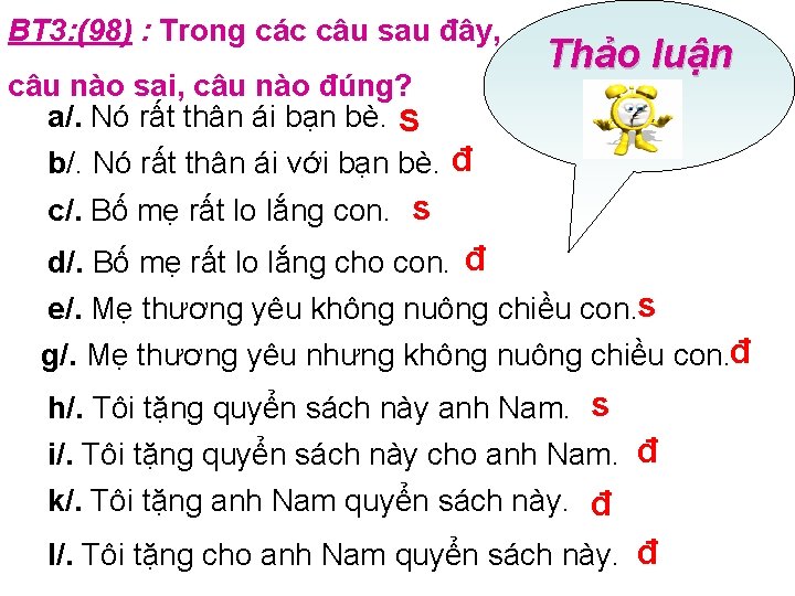 BT 3: (98) : Trong các câu sau đây, câu nào sai, câu nào
