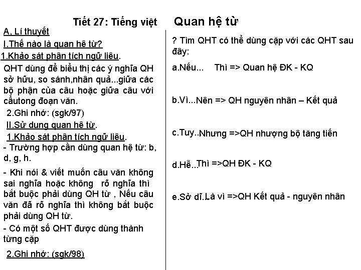 Tiết 27: Tiếng việt A, Lí thuyết I. Thế nào là quan hệ từ?