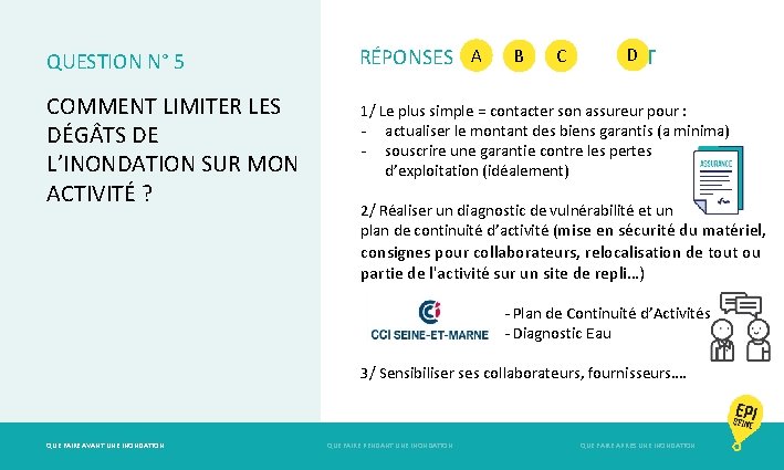 QUESTION N° 5 COMMENT LIMITER LES DÉG TS DE L’INONDATION SUR MON ACTIVITÉ ?