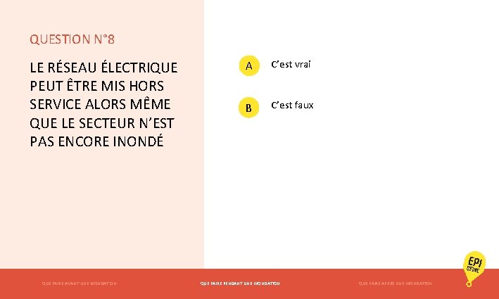 QUESTION N° 8 LE RÉSEAU ÉLECTRIQUE PEUT ÊTRE MIS HORS SERVICE ALORS MÊME QUE