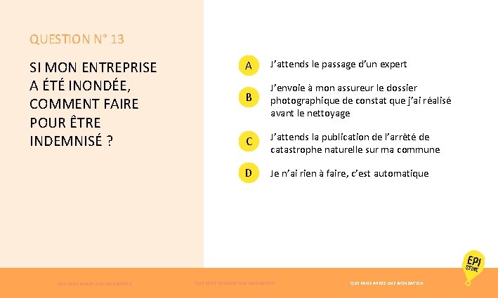 QUESTION N° 13 SI MON ENTREPRISE A ÉTÉ INONDÉE, COMMENT FAIRE POUR ÊTRE INDEMNISÉ