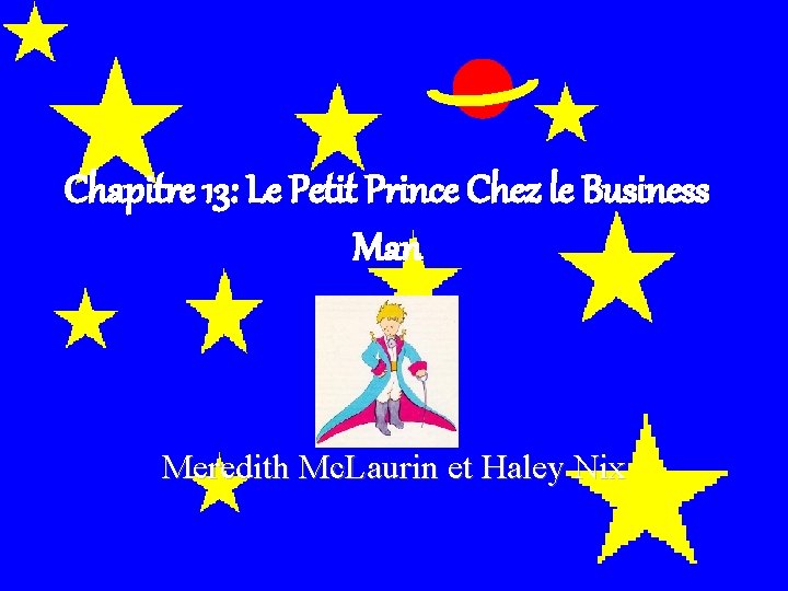 Chapitre 13: Le Petit Prince Chez le Business Man Meredith Mc. Laurin et Haley