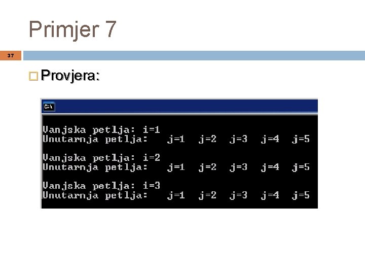 Primjer 7 37 Provjera: 