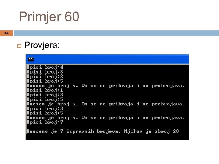 Primjer 60 84 Provjera: 