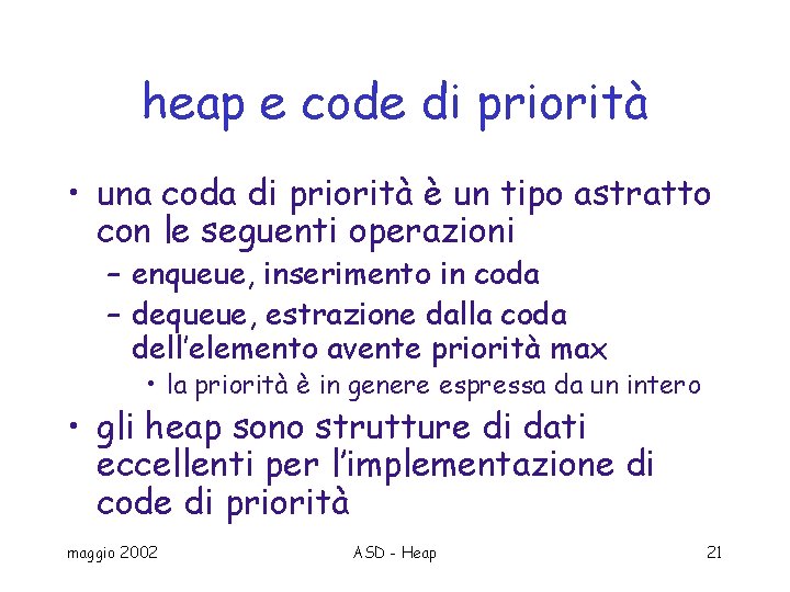 heap e code di priorità • una coda di priorità è un tipo astratto
